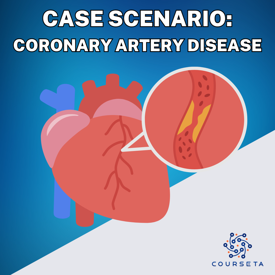 Coronary Artery Disease Case Scenario